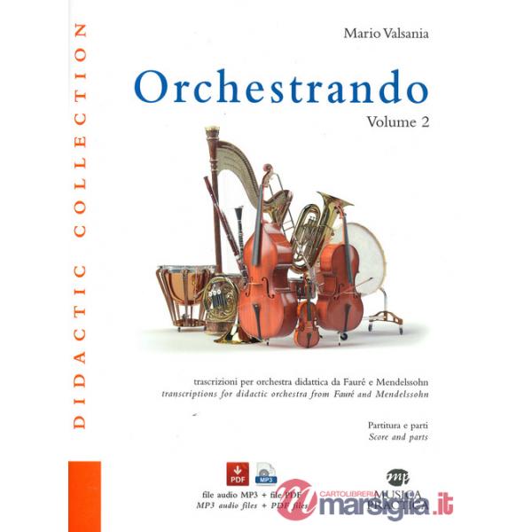 Orchestrando. Trascrizioni per orchestra didattica da Gabriel Faurè e Felix Mendellssohn. Con Contenuto digitale per download. V