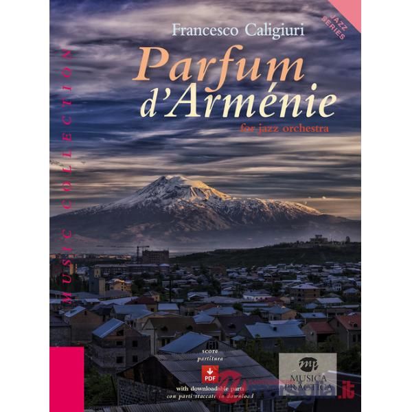 Parfum d'Arménie for jazz orchestra. Ediz. italiana e inglese