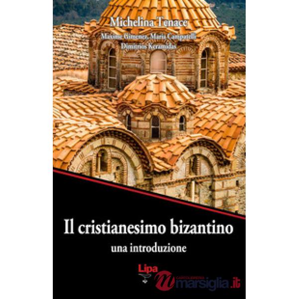 Il cristianesimo bizantino. Una introduzione