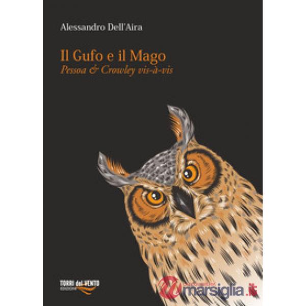 Gufo e il mago. Pessoa e Crowley vis-à-vis (Il)