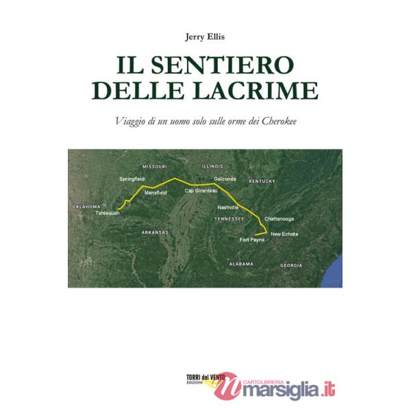 Sentiero delle lacrime. Viaggio di un uomo solo sulle orme dei Cherokee (Il)