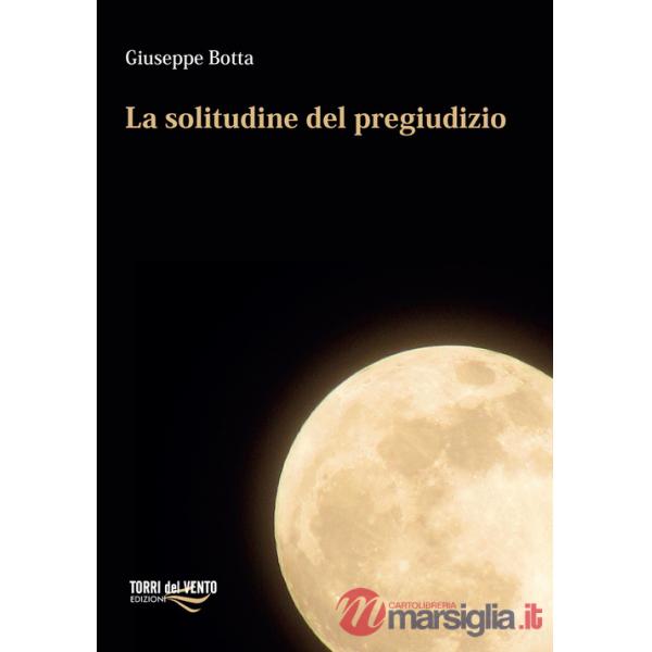Solitudine del pregiudizio (La)
