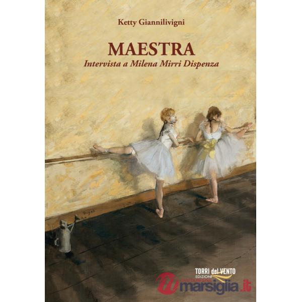 Maestra. Intervista a Milena Mirri Dispensa