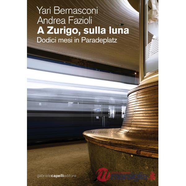A Zurigo, sulla luna. Dodici mesi in Paradeplatz