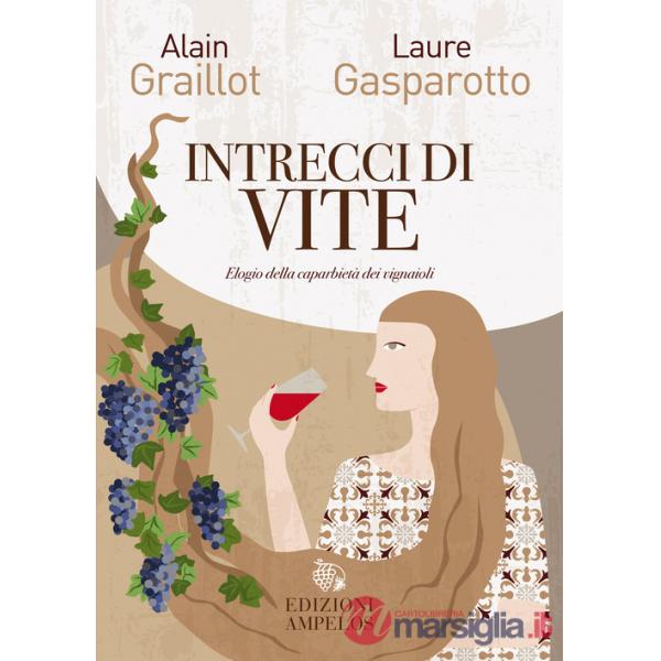 Intrecci di vite. Elogio della caparbietà dei vignaioli