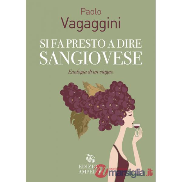 Si fa presto a dire Sangiovese. Enologia di un vitigno