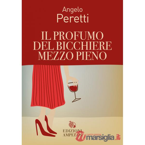Profumo del bicchiere mezzo pieno (Il)