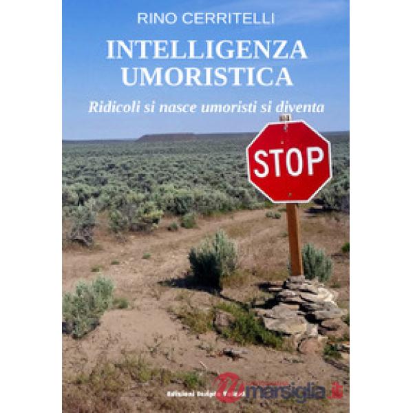 Intelligenza umoristica. Ridicoli si nasce umoristi si diventa