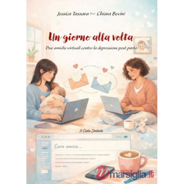 Un giorno alla volta. Due amiche virtuali contro la depressione post parto