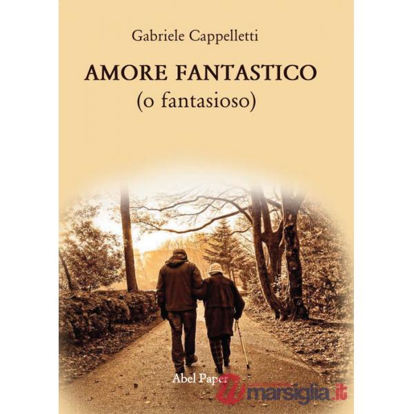 Amore fantastico (o fantasioso)