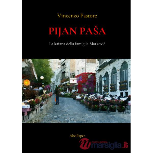 Pijan Pasa. La kafana della famiglia Markovic