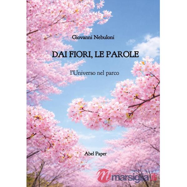 Dai fiori, le parole. L'universo nel parco