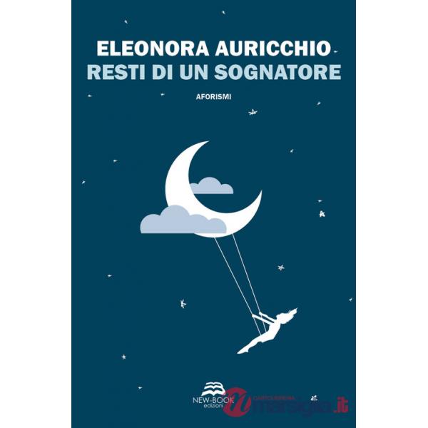 Resti di un sognatore. Nuova ediz.