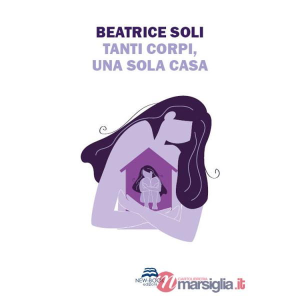 Tanti corpi, una sola casa. Nuova ediz.