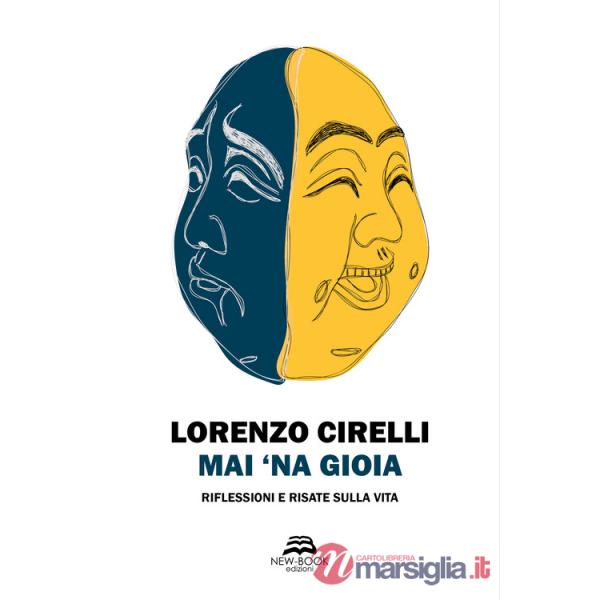 Mai 'na gioia. Riflessioni e risate sulla vita