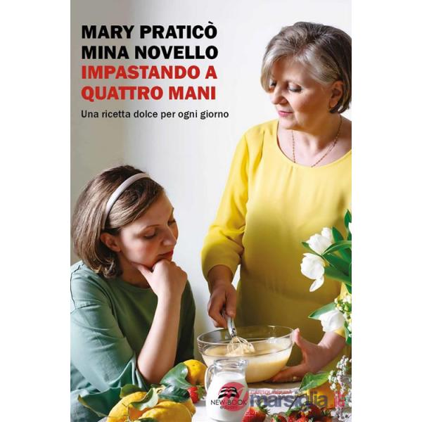 Impastando a quattro mani. Una ricetta dolce per ogni giorno. Nuova ediz.