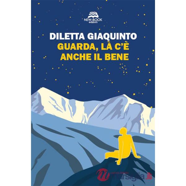 Guarda, là c'è anche il bene. Nuova ediz.