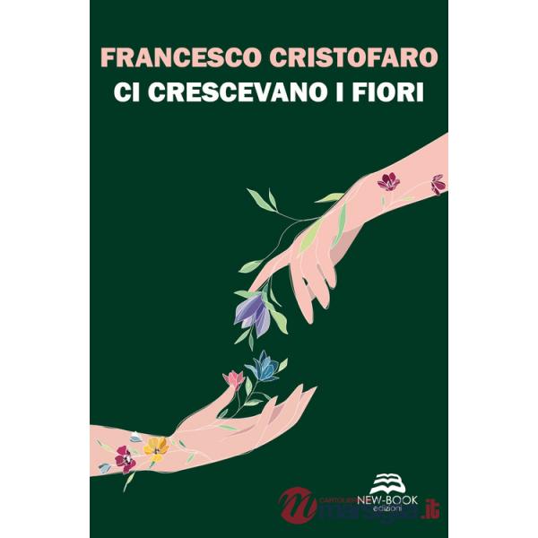 Ci crescevano i fiori