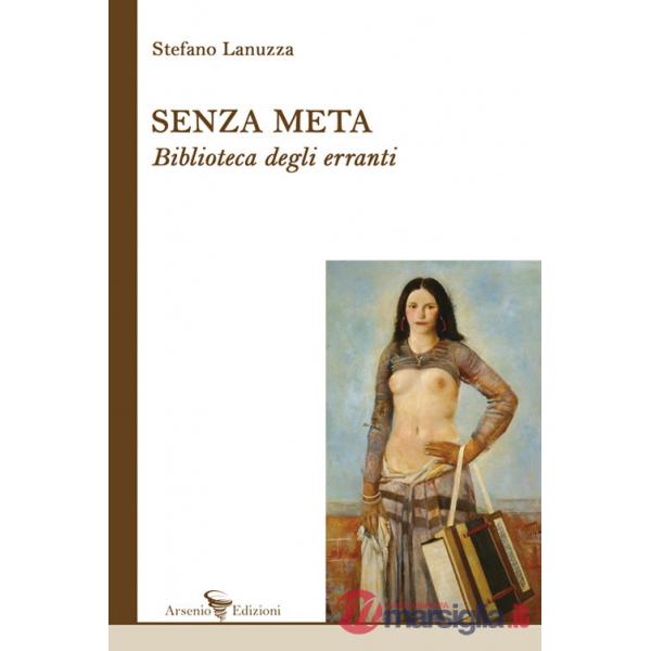 Senza meta. Biblioteca degli erranti