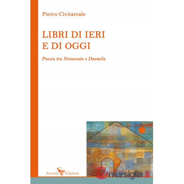 Libri di ieri e di oggi. Poesia tra Novecento e Duemila