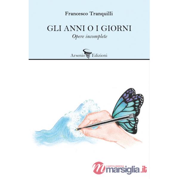 Anni o i giorni. Opere incomplete (Gli)