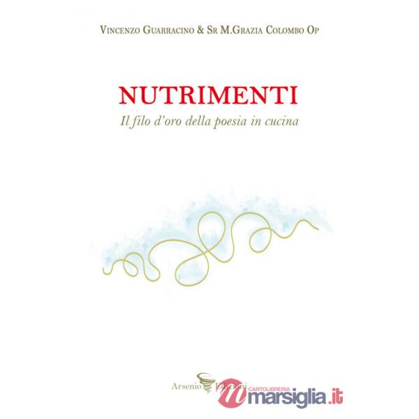 Nutrimenti. Il filo d'oro della poesia in cucina