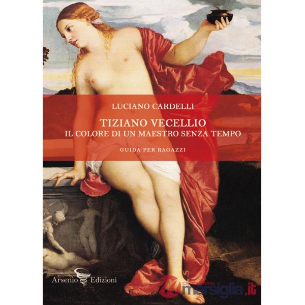 Tiziano Vecellio. Il colore di un maestro senza tempo