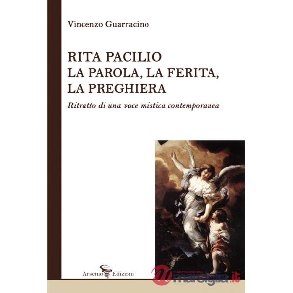 Rita Pacilio. La parola, la ferita, la preghiera. Ritratto di una voce mistica contemporanea