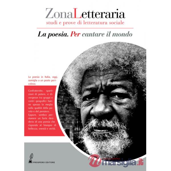 Zona letteraria. Studi e prove di letteratura sociale. Vol. 4: La poesia. Per cantare il mondo