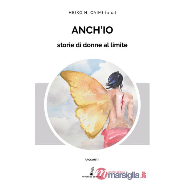 Anch'io. Storie di donne al limite