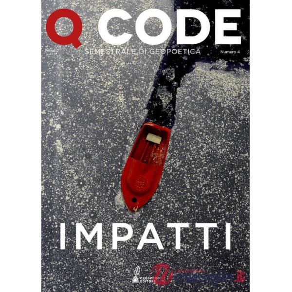 Q Code. Semestrale di geopoetica (2020). Vol. 4: Impatti