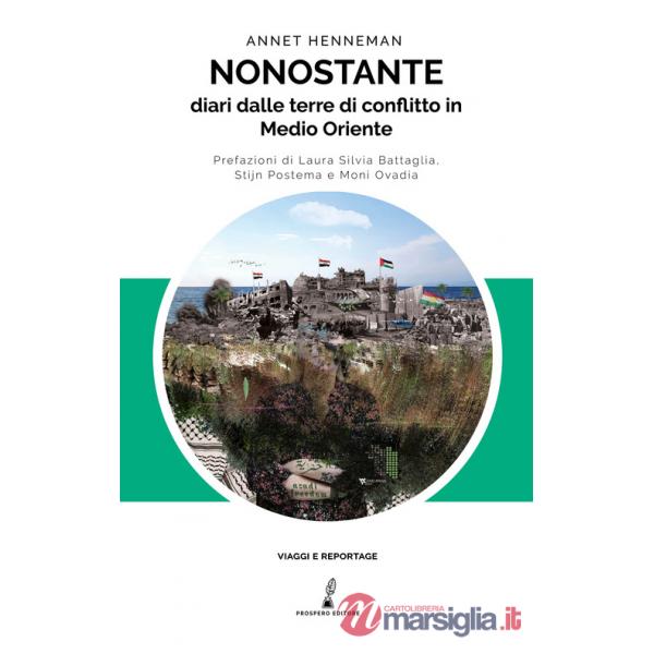 Nonostante. Diari dalle terre di conflitto in Medioriente