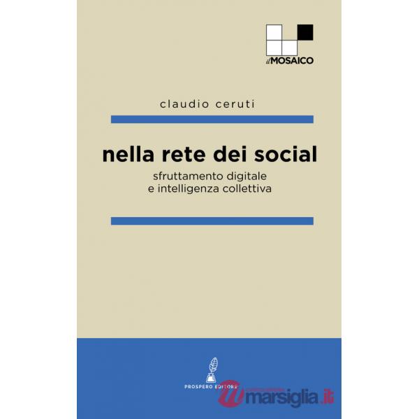 Nella rete dei social. Sfruttamento digitale e intelligenza collettiva