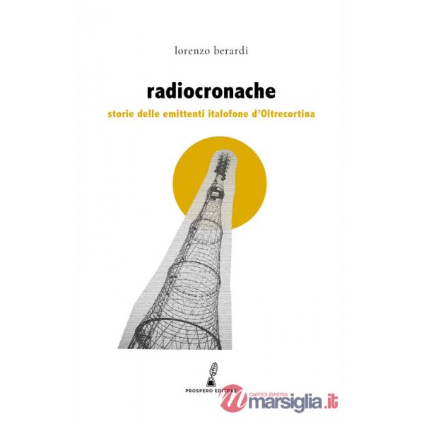 Radiocronache. Storie delle emittenti italofone d'Oltrecortina