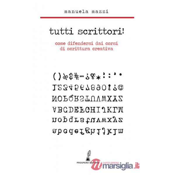 Tutti scrittori! Come difendersi dai corsi di scrittura creativa