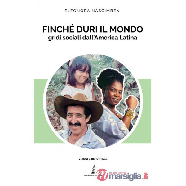 Finché duri il mondo. Gridi sociali dall'America Latina