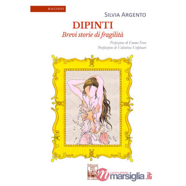Dipinti. Brevi storie di fragilità