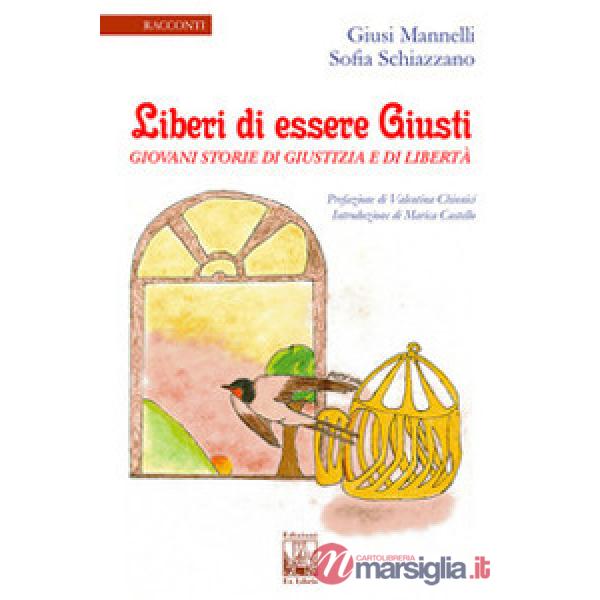 Liberi di essere giusti. Giovani storie di giustizia e di libertà