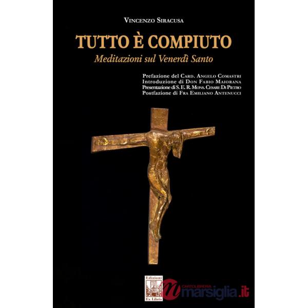 Tutto è compiuto. Meditazioni sul Venerdì Santo