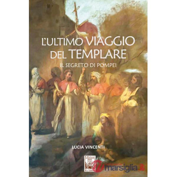 Ultimo viaggio del Templare. Il segreto di Pompei (L')