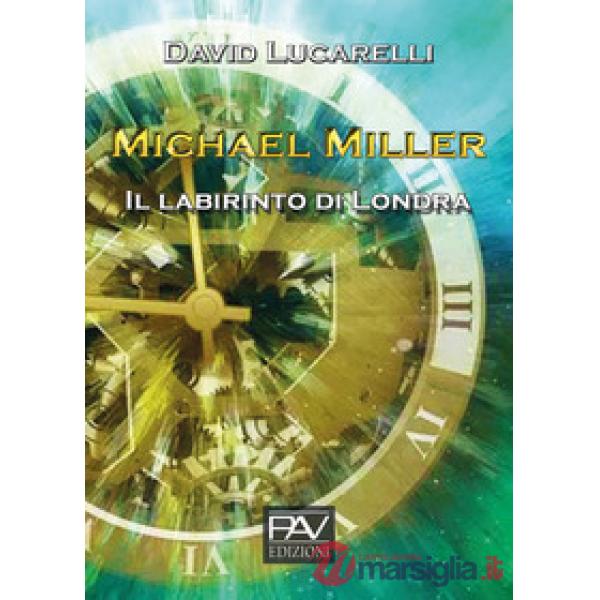 Labirinto di Londra. Michael Miller (Il)