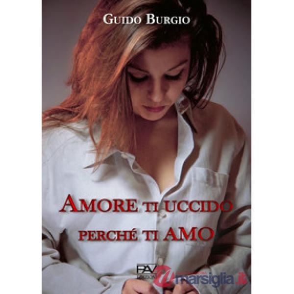 Amore ti uccido perché ti amo