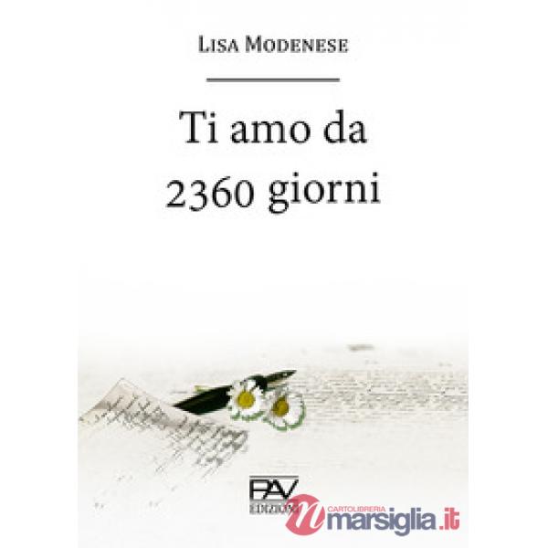 Ti amo da 2360 giorni