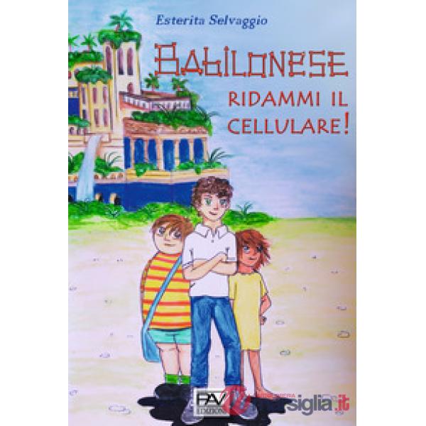 Babilonese ridammi il cellulare