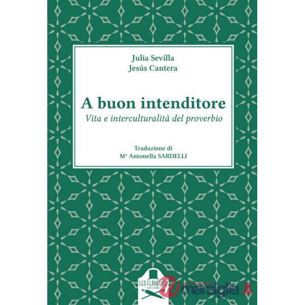 A buon intenditore. Vita e interculturalità del proverbio