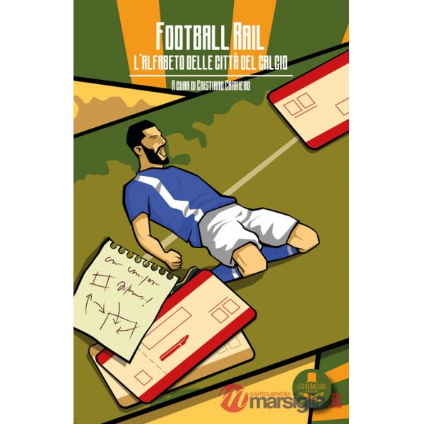 Football rail. L'alfabeto delle città del calcio