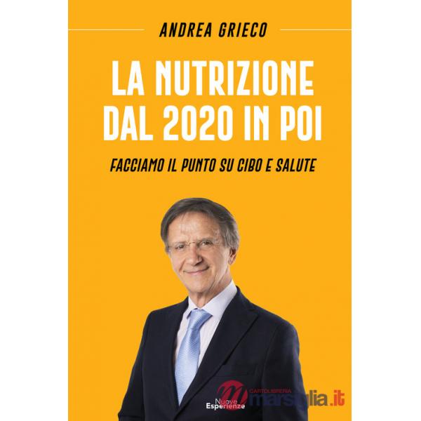 Nutrizione dal 2020 in poi. Facciamo il punto su cibo e salute (La)