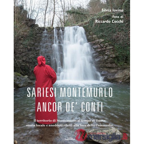 Sariesi Montemurlo ancor de' Conti. Il territorio di Montemurlo ai tempi di Dante, storia locale e aneddoti riletti alla luce de