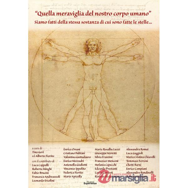 «Quella meraviglia del nostro corpo umano». Siamo fatti della stessa sostanza di cui sono fatte le stelle...