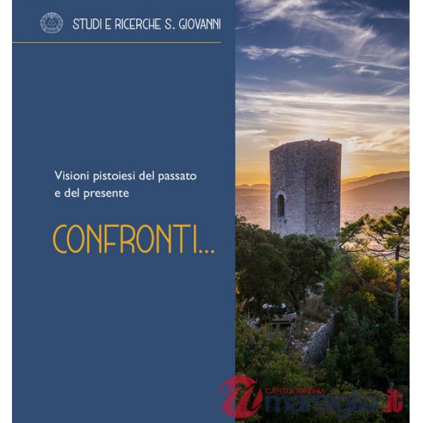 Confronti.... Visioni pistoiesi dal passato e dal presente